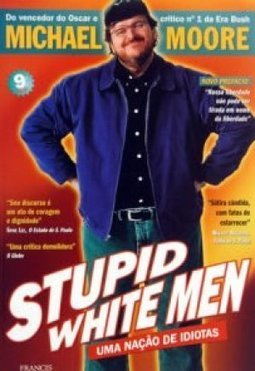 STUPID WHITE MEN - UMA NAÇAO DE IDIOTAS