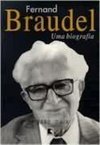 Fernand Braudel: uma Biografia
