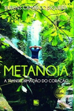 Metanoia: a transformação do coração