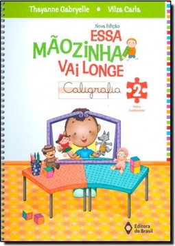 Essa Maozinha Vai Longe - Caligrafia 2? Ano