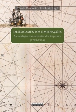 Deslocamentos e mediações: a circulação transatlântica dos impressos (1789-1914)