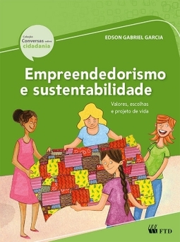 Empreendedorismo e sustentabilidade: Valores, escolhas e projeto de vida