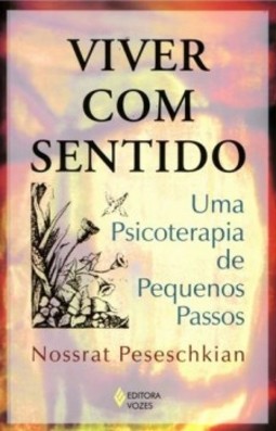 Viver com sentido: uma psicoterapia de pequenos passos