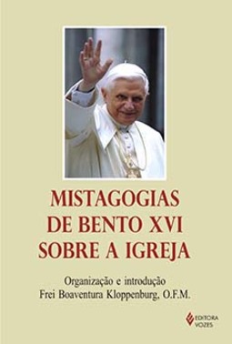 Mistagogias de Bento XVI sobre a Igreja