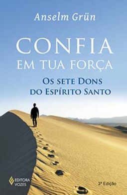 Confia em tua força: os sete dons do Espírito Santo