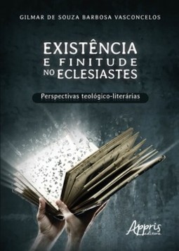 Existência e finitude no eclesiastes: perspectivas teológico-literárias
