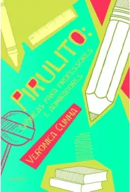 Pirulito: Crônicas para professores e admiradores
