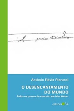 O desencantamento do mundo: todos os passos do conceito em Max Weber