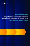 Registros da educação brasileira em tempos da crise de 2017 a 2020: uma linha do tempo crítica