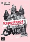 Reporteros internacionales 1: libro del profesor