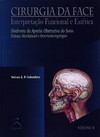 Cirurgia da Face Interpretação Funcional e Estética - Volume II