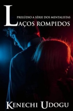 Laços Rompidos (Série dos Mentalistas #Prelúdio)