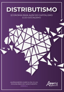 Distributismo: economia para além do capitalismo e do socialismo