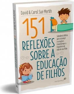 151 Reflexões sobre a educação de filhos