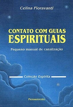 Contato com Guias Espirituais: Pequeno Manual de Canalização