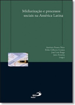 Midiatizacao E Processos Sociais Na America Latina