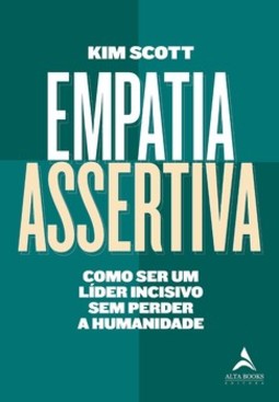 Empatia assertiva: como ser um líder incisivo sem perder a humanidade