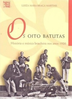 Os Oito Batutas (História, Cultura e Ideias)
