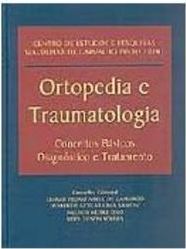 Ortopedia e Traumatologia: Conceitos Básicos Diagnóstico e Tratamento