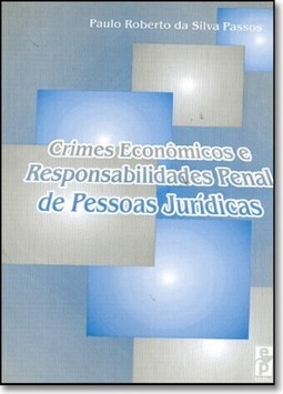 Crimes Economicos E Responsabilidade Penal De Pessoas Juridicas