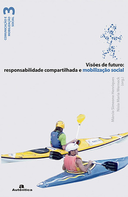 Visões de futuro: Responsabilidade compartilhada e mobilização social