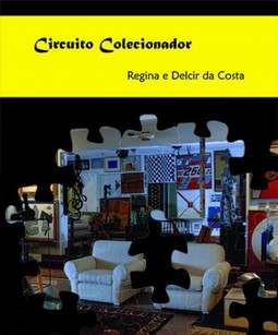 Circuito colecionador: Regina e Delcir da Costa