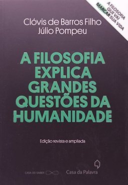 A FILOSOFIA EXPLICA AS GRANDES QUESTOES DA HUMANIDADE