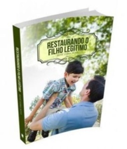 Restaurando o Filho Legítimo