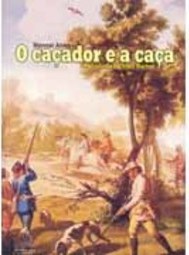 O Caçador e a Caça