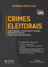Crimes eleitorais: Direito material e processual eleitoral – Uma análise objetiva, Crimes eleitorais em espécie