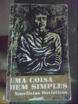 Uma Coisa Bem Simples (Novelistas Soviéticos )