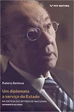 Um diplomata a serviço do Estado - Na defesa do interesse nacional