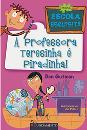 Livro - Minha Escola Esquisita: A Professora Teresinha é Piradinha!