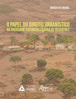 O papel do direito urbanístico na sociedade potencializadora de desastres
