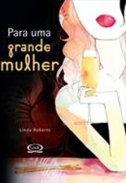 PARA UMA GRANDE MULHER