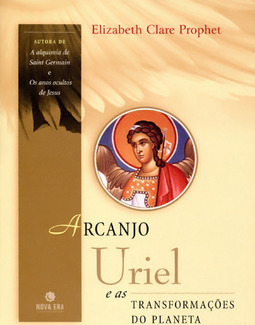 Arcanjo Uriel e as Transformações do Planeta