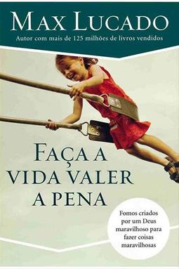 Faça a Vida Valer a Pena