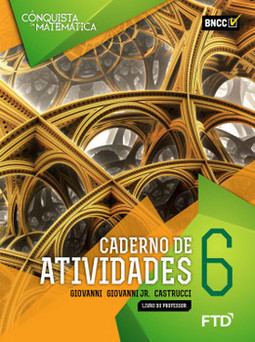 A conquista da matemática - Caderno de atividades - 6º ano