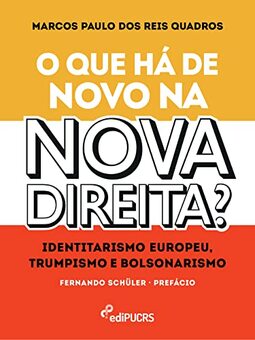 O que há de Novo na “nova Direita”?: Identitarismo Europeu, Trumpismo e Bolsonarismo