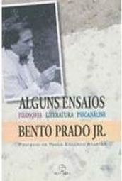 Alguns Ensaios: Filosofia, Literatura, Psicanálise