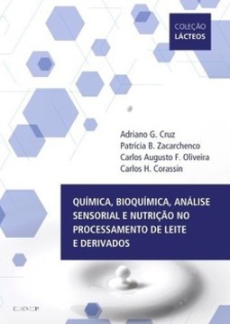 Química, bioquímica, análise sensorial e nutrição no processamento de leite e derivados