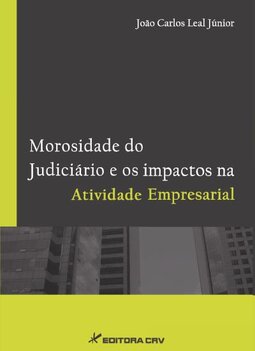 Morosidade do judiciário e os impactos na atividade empresarial
