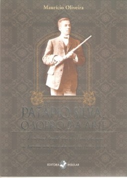 Patápio Silva, o sopro da arte: a incrível trajetória do flautista que se tornou um mito da música brasileira