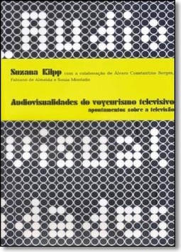 Audiovisualidade do Voyeurismo Televisivo: Apontamentos Sobre a Televisão