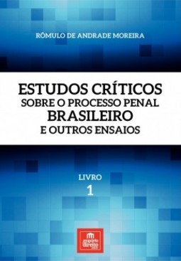 Estudos críticos sobre o processo penal brasileiro e outros ensaios: Livro 1