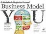 BUSINESS MODEL YOU - O MODELO DE NEGOCIOS PESSOAL