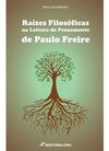 Raízes filosóficas na leitura do pensamento de Paulo Freire