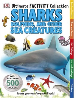 Sharks, Dolphins and Other Sea Creatures Ultimate Factivity Collection: Create your own Fun-packed Book!