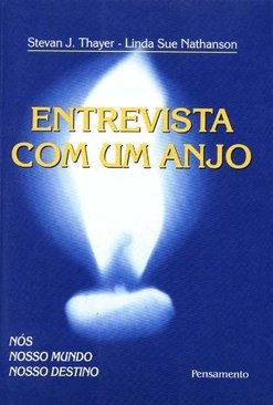 Entrevista com um Anjo: Nós, Nosso Mundo, Nosso Destino