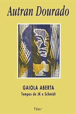 Gaiola Aberta: Tempos de JK e Schmidt